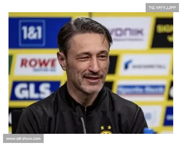 科瓦奇称赞多特阵容厚度充足 每个位置都有可靠替补助力竞争 科瓦奇称赞多特阵容厚度充足 每个位置都有可靠替补助力竞争